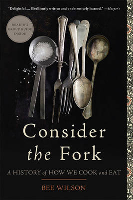 Consider the Fork - Bee Wilson