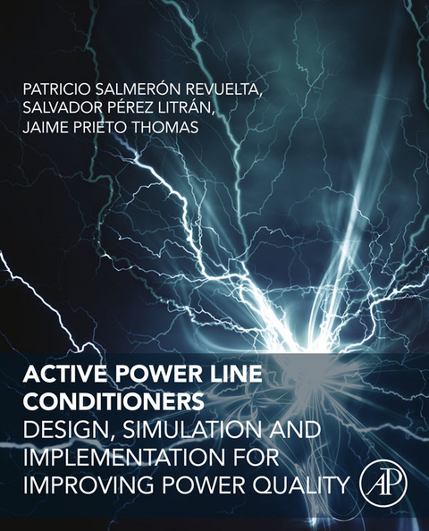 Active Power Line Conditioners -  Salvador Perez Litran,  Patricio Salmeron Revuelta,  Jaime Prieto Thomas