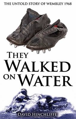 They Walked On Water - David Hinchliffe