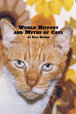 World History and Myths of Cats - Elli Kohen