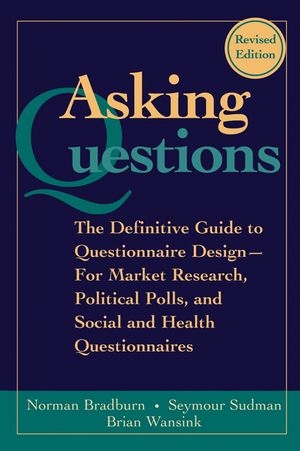 Asking Questions - Norman M. Bradburn, Seymour Sudman, Brian Wansink