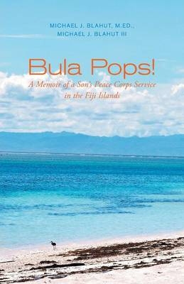 Bula Pops! - M Ed Michael J Blahut, Michael J Blahut III