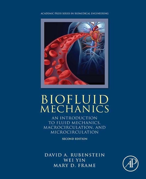 Biofluid Mechanics -  Mary D. Frame,  David Rubenstein,  Wei Yin