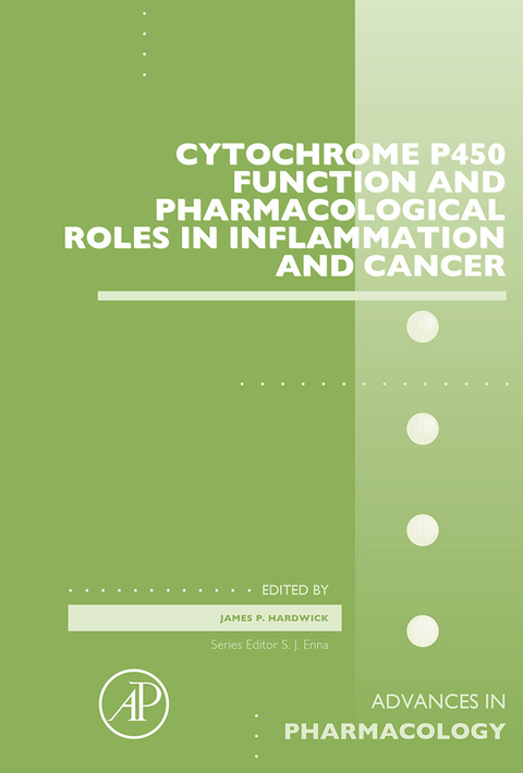 Cytochrome P450 Function and Pharmacological Roles in Inflammation and Cancer - 