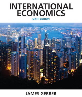 International Economics, plus MyEconLab with Pearson eText - James Gerber
