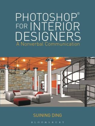 Photoshop® for Interior Designers - Suining Ding