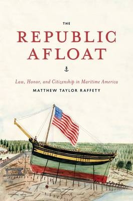 The Republic Afloat - Matthew Taylor Raffety