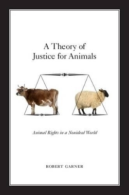 A Theory of Justice for Animals - Robert Garner