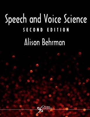 Speech and Voice Science - Alison Behrman