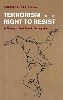 Terrorism and the Right to Resist -  Christopher J. Finlay