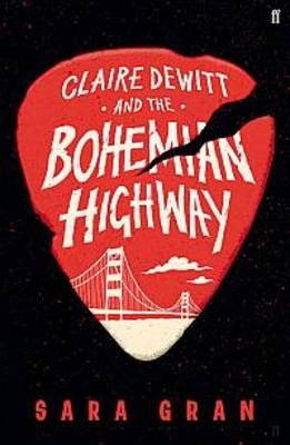 Claire DeWitt and the Bohemian Highway - Sara Gran