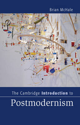 Cambridge Introduction to Postmodernism -  Brian McHale