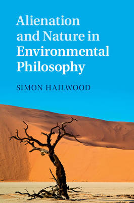 Alienation and Nature in Environmental Philosophy -  Simon Hailwood