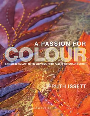 A Passion for Colour - Ruth Issett