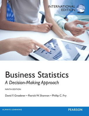 Business Statistics, plus MyStatLab with Pearson eText - David F. Groebner, Patrick W. Shannon, Phillip C. Fry, Kent D. Smith,  Pearson Education