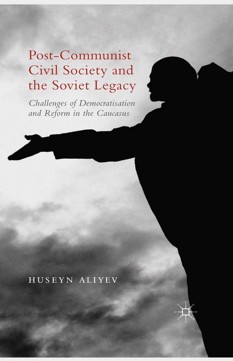 Post-Communist Civil Society and the Soviet Legacy -  Huseyn Aliyev