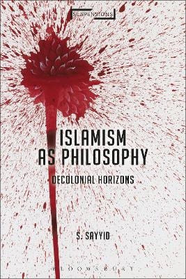 Islamism as Philosophy - Professor S. Sayyid