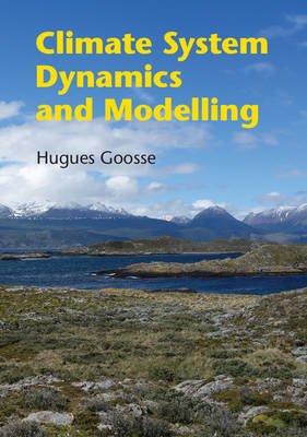 Climate System Dynamics and Modelling -  Hugues Goosse