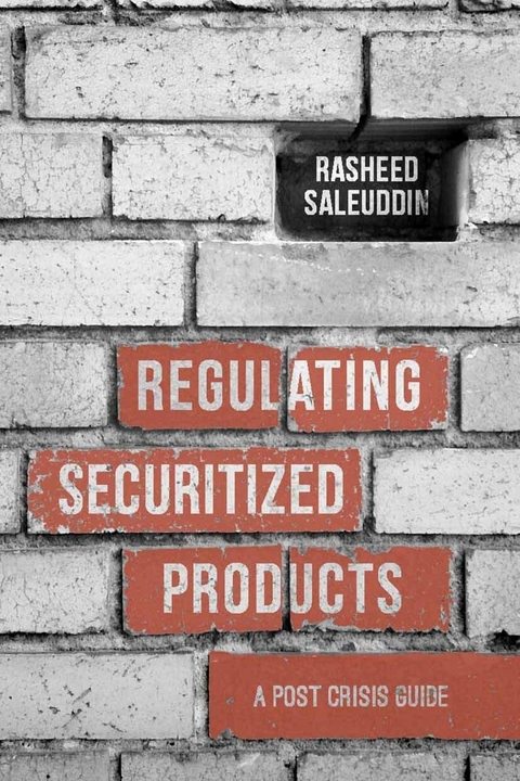 Regulating Securitized Products -  R. Saleuddin