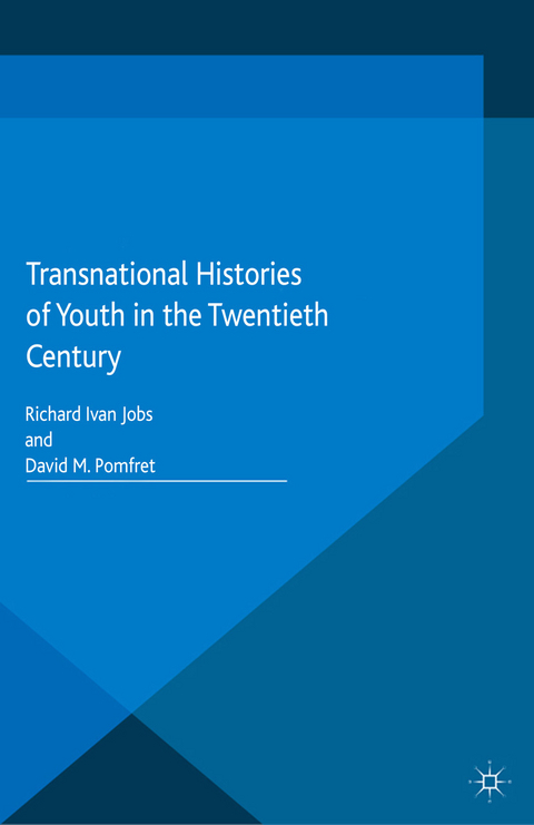 Transnational Histories of Youth in the Twentieth Century - 