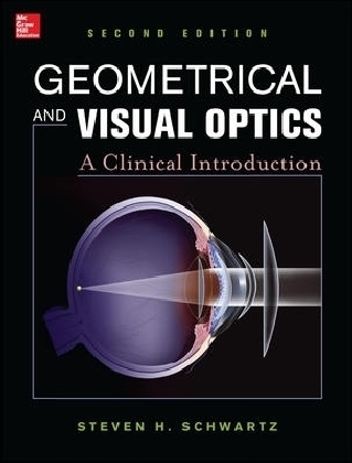 Geometrical and Visual Optics, Second Edition - Steven Schwartz