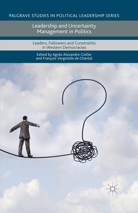 Leadership and Uncertainty Management in Politics - François Vergniolle De Chantal