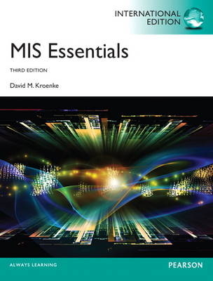 MIS Essentials, plus MyMISLab with Pearson eText - David M. Kroenke