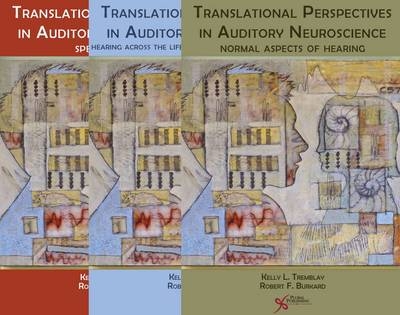 Translational Perspectives in Auditory Neuroscience Bundle - Kelly L. Tremblay, Robert Francis Burkard