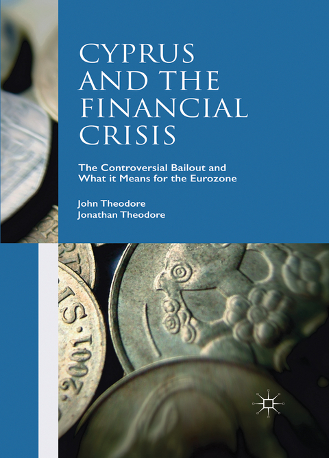 Cyprus and the Financial Crisis -  John Theodore,  Jonathan Theodore