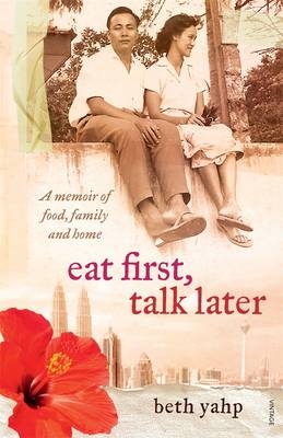 Eat First, Talk Later -  Beth Yahp