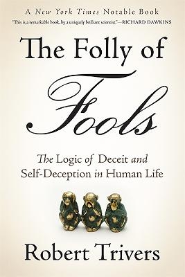 The Folly of Fools - Robert Trivers