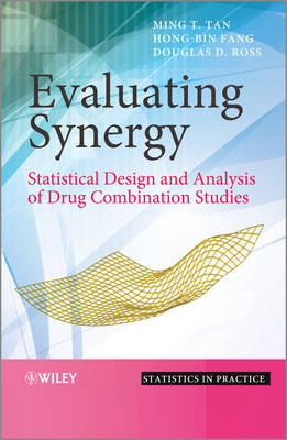 Evaluating Synergy: Statistical Design and Analysi s of Drug Combination Studies - M Tan