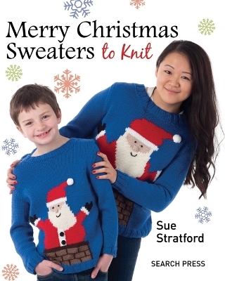 Merry Christmas Sweaters to Knit - Sue Stratford