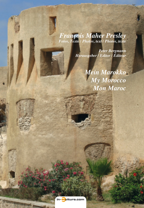 Mein Marokko, My Morocco, Mon Maroc - François Maher Presley