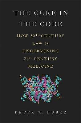 The Cure in the Code - Peter Huber