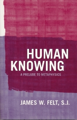 Human Knowing - James W. Felt