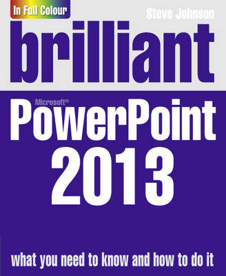 Brilliant PowerPoint 2013 - Steve Johnson