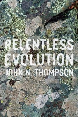 Relentless Evolution - John N. Thompson