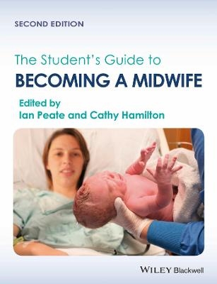 The Student's Guide to Becoming a Midwife - 