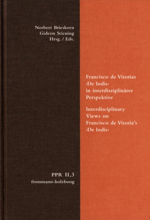 Francisco de Vitorias 'De Indis' in interdisziplinärer Perspektive. Interdisciplinary Views on Francisco de Vitoria's 'De Indis' - 