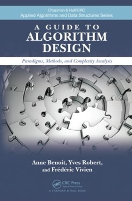 A Guide to Algorithm Design - Anne Benoit, Yves Robert, Frédéric Vivien