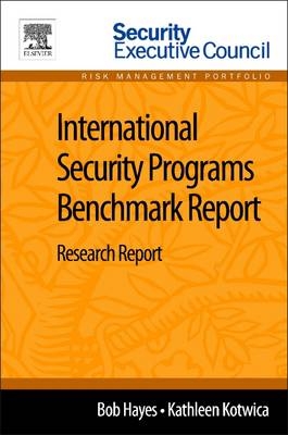 International Security Programs Benchmark Report - Bob Hayes, Kathleen Kotwica