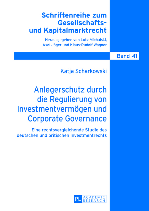 Anlegerschutz durch die Regulierung von Investmentvermögen und Corporate Governance - Katja Scharkowski