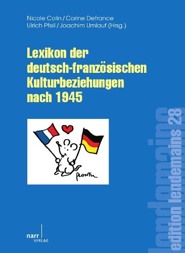 Lexikon der deutsch-französischen Kulturbeziehungen nach 1945 - 