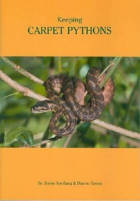 Keeping Carpet Pythons - Simon Kortlang, Darren Green