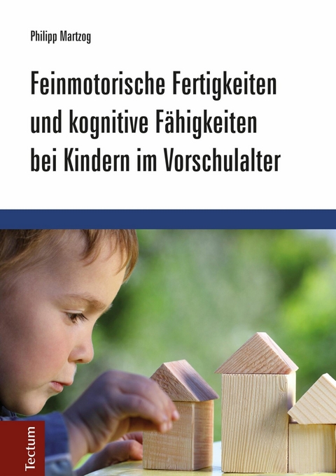 Feinmotorische Fertigkeiten und kognitive Fähigkeiten bei Kindern im Vorschulalter -  Philipp Martzog