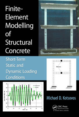 Finite-Element Modelling of Structural Concrete -  Michael D. (National Technical University of Athens) Kotsovos