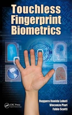Touchless Fingerprint Biometrics -  Ruggero Donida Labati,  Vincenzo Piuri,  Fabio Scotti