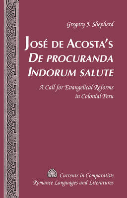 Jose de Acosta's  De procuranda Indorum salute -  Shepherd Gregory J. Shepherd