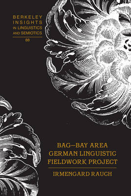 BAG - Bay Area German Linguistic Fieldwork Project -  Rauch Irmengard Rauch